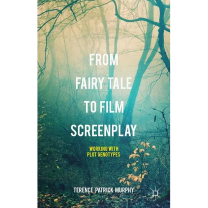 From Fairy Tale to Film Screenplay: Working with Plot Genotypes - Hardcover