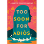 Too Soon for Adiós - Paperback