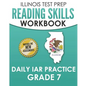 ILLINOIS TEST PREP Reading Skills Workbook Daily IAR Practice Grade 7: Preparation for the Illinois Assessment of Readiness ELA/Literacy Tests - Paperback