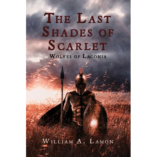 The Last Shades of Scarlet: Wolves of Laconia - Paperback