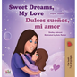 Sweet Dreams, My Love (English Spanish Bilingual Children's Book) - Hardcover