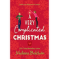 A Very Complicated Christmas: A Holiday Romantic Comedy - Paperback