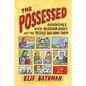 The Possessed: Adventures with Russian Books and the People Who Read Them - Paperback