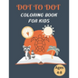 Dot To Dot Coloring Book For Kids Ages 4-8: 100 Animal Coloring Book and Dot To Dot For Boys and Girls, connect dot-to-dot, family book, activity book - Paperback