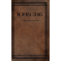 John 3: 16: A Meditation - Hardcover