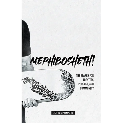 Mephibosheth!: The Search for Identity, Purpose, and Community - Paperback