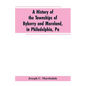 A History of the Townships of Byberry and Moreland, in Philadelphia, Pa: From Their Earliest Settlements by the Whites to the Present Time - Paperback