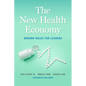 The New Health Economy: Ground Rules for Leaders - Paperback