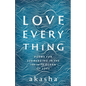 Love Everything: Poems for Submerging in the Infinite Ocean of Love - Paperback