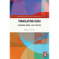 Translating Cuba: Literature, Music, Film, Politics - Paperback