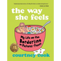 The Way She Feels: My Life on the Borderline in Pictures and Pieces - Paperback