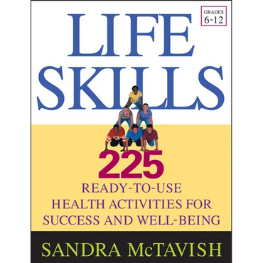 Life Skills: 225 Ready-To-Use Health Activities for Success and Well-Being (Grades 6-12) - Paperback
