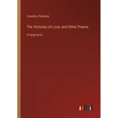 The Victories of Love; and Other Poems: in large print - Paperback