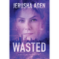 Wasted: A Christian Romantic Suspense - Hardcover