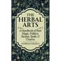 The Herbal Arts: A Handbook of Plant Magic, Folklore, Recipes, Spells, & Charms - Paperback