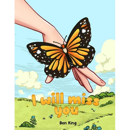 I Will Miss You: A Children's Picture Book to Help Kids Cope with the Death of a Loved One - Paperback