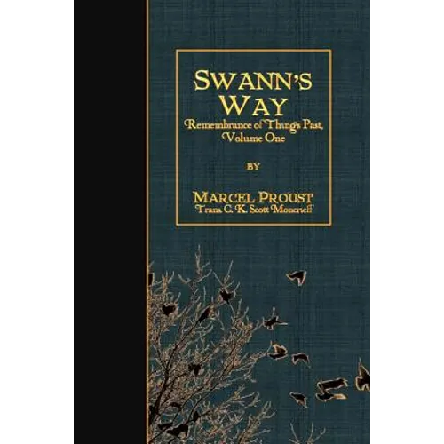 Swann's Way: Remembrance of Things Past, Volume One - Paperback