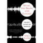 Music, the Brain, and Ecstasy: How Music Captures Our Imagination - Paperback