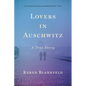 Lovers in Auschwitz: A True Story - Paperback