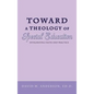 Toward a Theology of Special Education: Integrating Faith and Practice - Hardcover