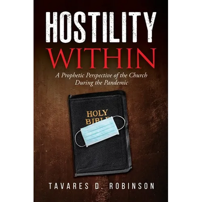Hostility Within: A Prophetic Perspective of the Church During the Pandemic - Paperback