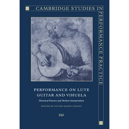 Performance on Lute, Guitar, and Vihuela: Historical Practice and Modern Interpretation - Paperback
