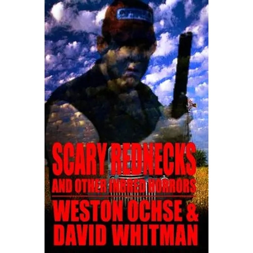 Scary Rednecks & Other Inbred Horrors - Paperback