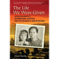 The Life We Were Given: Operation Babylift, International Adoption, and the Children of War in Vietnam - Paperback