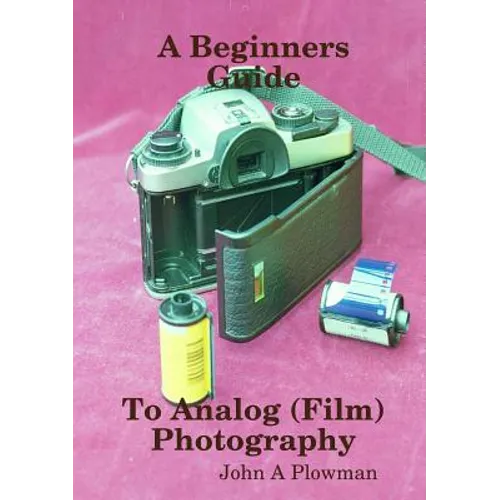 A Beginners Guide to Analog (Film) Photography - Paperback