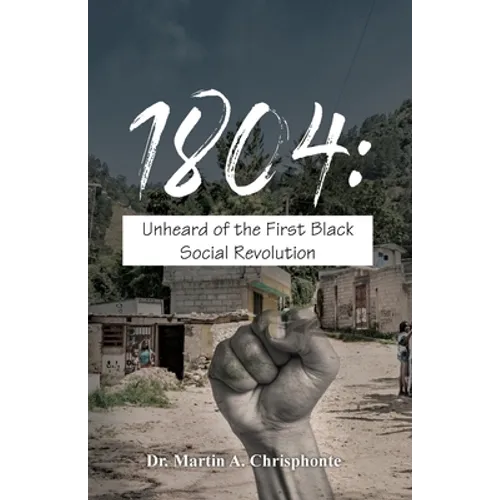 1804: Unheard of the First Black Social Revolution - Paperback