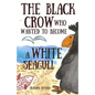 Books for Kids: The Black Crow Who Wanted to Become a White Seagull - Paperback
