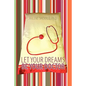 Let Your Dreams Be Your Doctor: Using Dreams to Diagnose and Treat Physical and Emotional Problems - Paperback