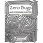 Zero Bugs and Program Faster - Hardcover