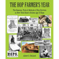 The Hop Farmer's Year: The Seasons, Tools and Methods of Hop Growers in New York State's Golden Age of Hops - Paperback