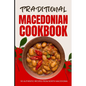 Traditional Macedonian Cookbook: 50 Authentic Recipes from Macedonia - Paperback