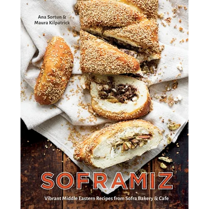 Soframiz: Vibrant Middle Eastern Recipes from Sofra Bakery and Cafe [A Cookbook] - Hardcover