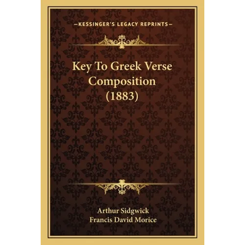 Key To Greek Verse Composition (1883) - Paperback