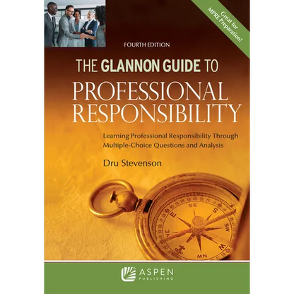 Glannon Guide to Professional Responsibility: Learning Professional Responsibility Through Multiple-Choice Questions and Analysis - Paperback