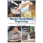 Master Hand Metal Engraving: How To Get Started for Hand Engraving - Paperback