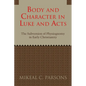 Body and Character in Luke and Acts - Paperback