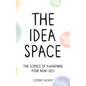 The Idea Space: The Science of Awakening Your Non-Self - Hardcover