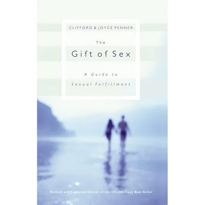 The Gift of Sex: A Guide to Sexual Fulfillment - Paperback