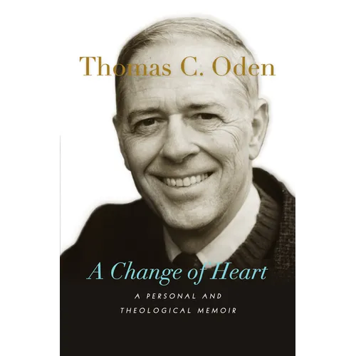 A Change of Heart: A Personal and Theological Memoir - Paperback