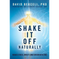 Shake It Off Naturally: Reduce Stress, Anxiety, and Tension with [TRE] - Paperback