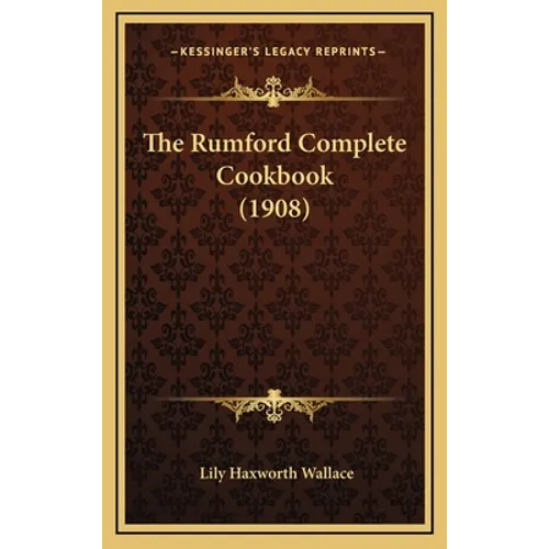 The Rumford Complete Cookbook (1908) - Hardcover