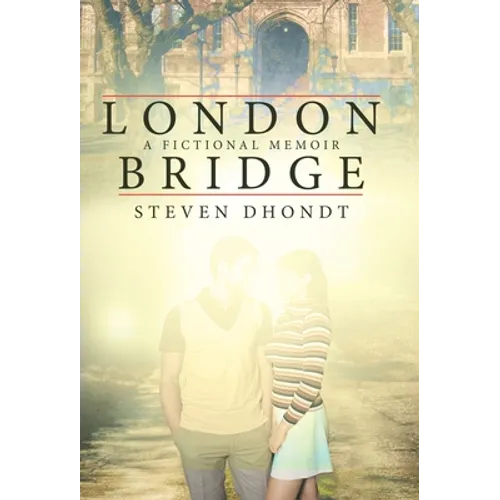 London Bridge: A Fictional Memoir - Hardcover