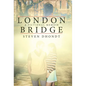 London Bridge: A Fictional Memoir - Hardcover