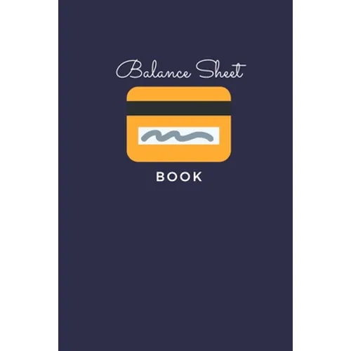 Balance Sheet Book: Log, Track, & Record Expenses & Income- With Columns For Financial Date, Description, Reference- 105 Pages-6"x9" - Paperback