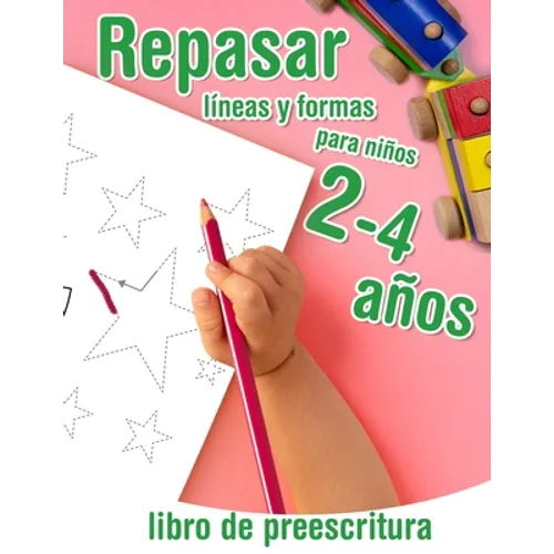 Repasar lineas y formas - libro de preescritura para niños 2-4 años: Libro de actividades infantiles - para los más pequeños que empiezan a aprender a - Paperback