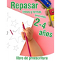Repasar lineas y formas - libro de preescritura para niños 2-4 años: Libro de actividades infantiles - para los más pequeños que empiezan a aprender a - Paperback